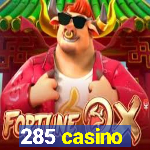 285 casino